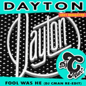 DAYTON - Fool Was He (1981 CMAN Edit) - 2021 Remaster