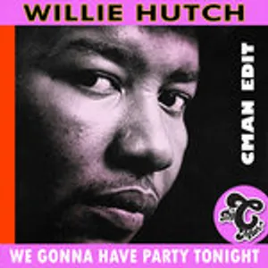 WillieHutch - We gonna party tonight (CMAN EDIT)