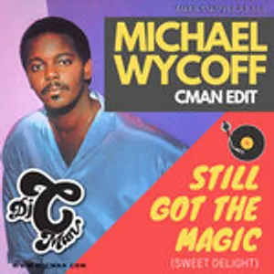 Wycoff - Still Got The Magic (CMAN Edit)
