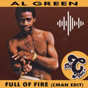 Al Green - Full of Fire (CMAN Edit)