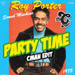 Roy Porter Sound Machine - Party Time! (CMAN Edit)