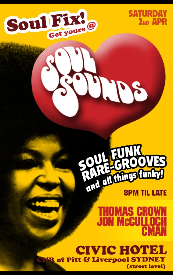 Soul Sounds flyer for the Soul Fix night at the Civic Hotel, Sydney, Saturday 2 April 2011, DJs Thomas Crown, Jon McCulloch and DJ CMAN, a laughing woman with an afro under a big red Soul Sounds heart on a yellow background