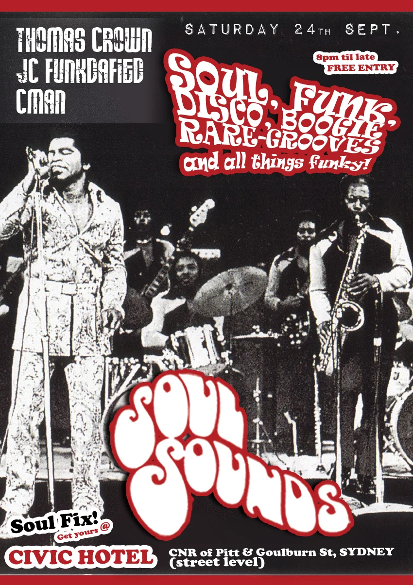Soul Sounds flyer at the Civic Hotel, Sydney, Saturday 24 September 2011, DJs Thomas Crown, JC Funkdafied and DJ CMAN, a black-and-white photo of James Brown at the microphone with his band on stage, framed in red