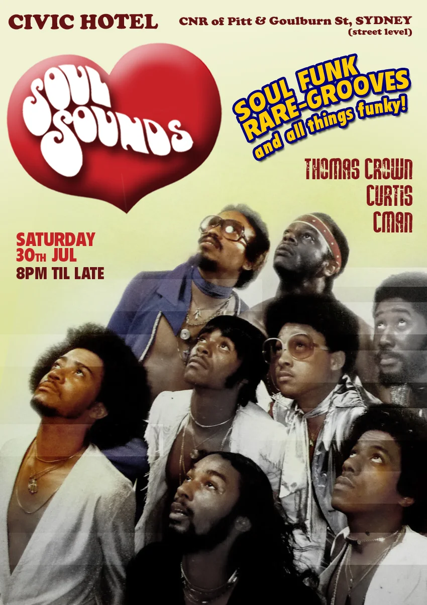 Soul Sounds flyer at the Civic Hotel, Sydney, Saturday 30 July 2011, DJs Thomas Crown, Curtis and DJ CMAN, a sepia photo of a 1970s funk band gazing upward beneath the red Soul Sounds heart logo