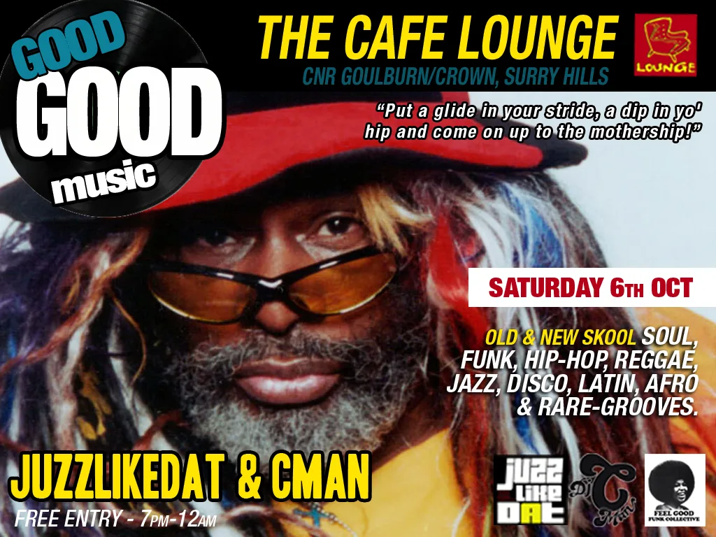 Good Good Music flyer for Saturday 6 October at Cafe Lounge, Surry Hills, billing JuzzLikeDat and CMAN over artwork of a funk singer in a red hat