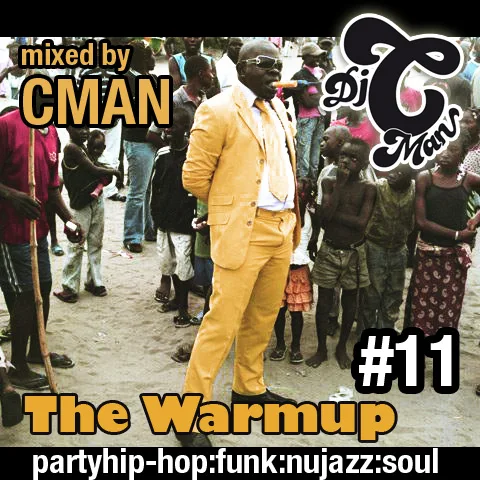 The Warmup volume 11 mixtape cover, mixed by CMAN, party hip hop, funk, nu jazz and soul