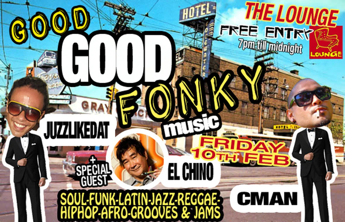Cafe Lounge flyer for Good Good Fonky Music at The Lounge, Surry Hills, Friday 10 February 2012, DJs JuzzLikeDat and DJ CMAN with special guest El Chino, tuxedoed DJ caricatures over a vintage American street scene.