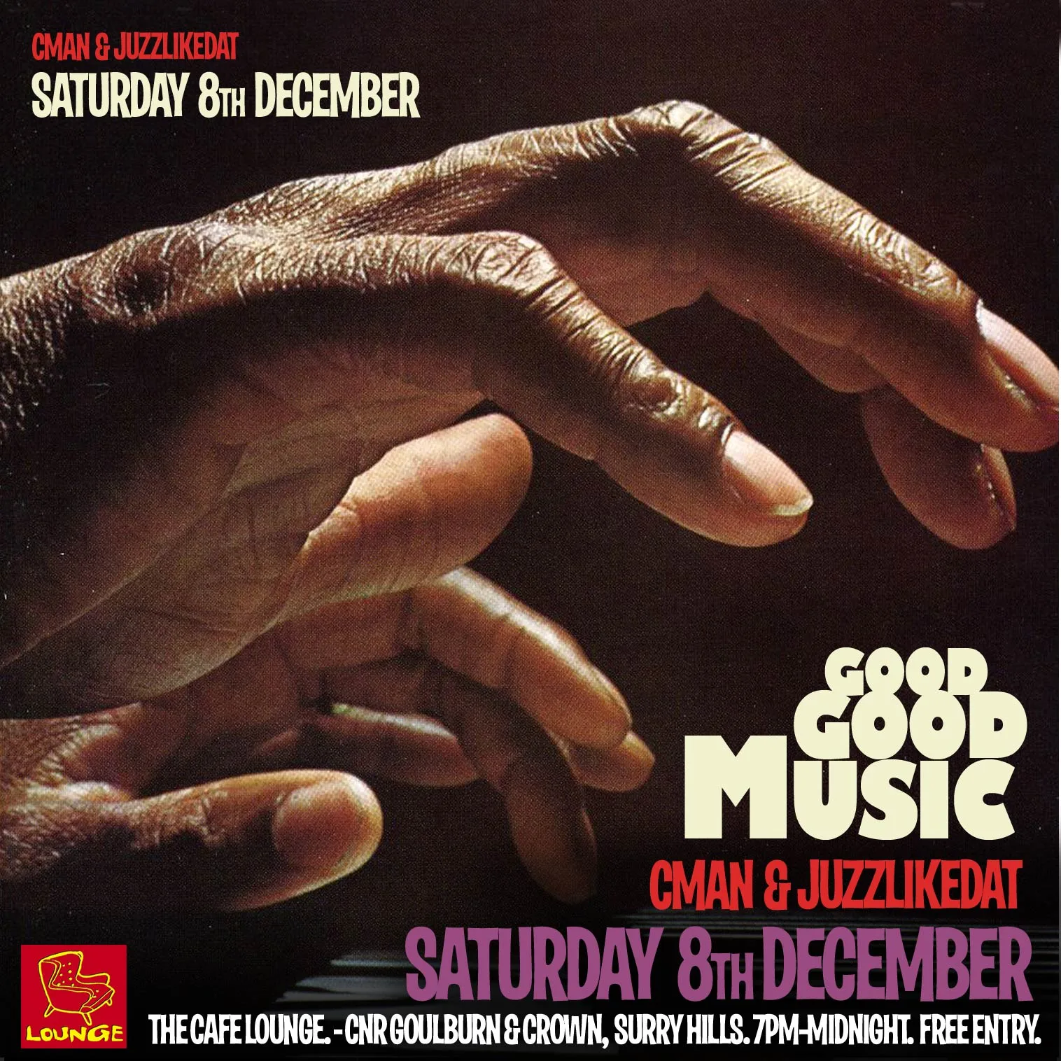 Good Good Music flyer for Saturday 8 December at Cafe Lounge, Surry Hills, with CMAN and JuzzLikeDat, free entry