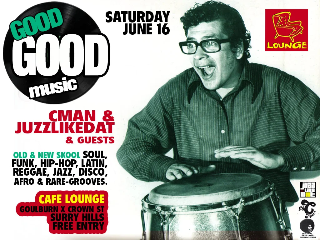 Cafe Lounge flyer for Good Good Music at Cafe Lounge, Surry Hills, Saturday 16 June 2012, DJs CMAN and JuzzLikeDat and guests, black-and-white photo of a laughing conga player mid-slap.