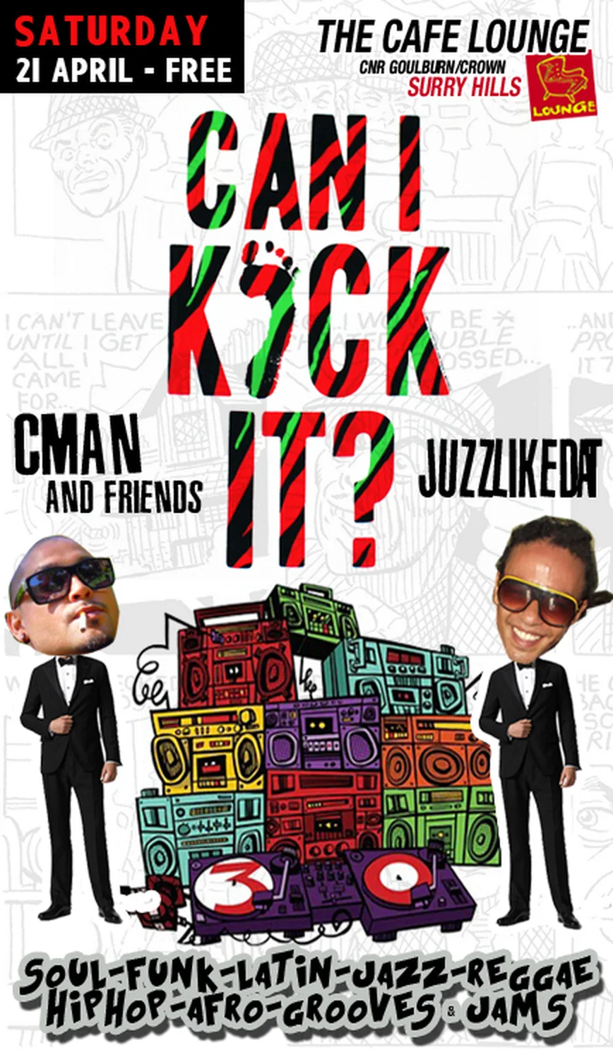 Cafe Lounge flyer for Can I Kick It? at The Cafe Lounge, Surry Hills, Saturday 21 April 2012, DJs CMAN and friends with JuzzLikeDat, A Tribe Called Quest-styled red and green title over a comic-strip background and a stack of colourful boomboxes.