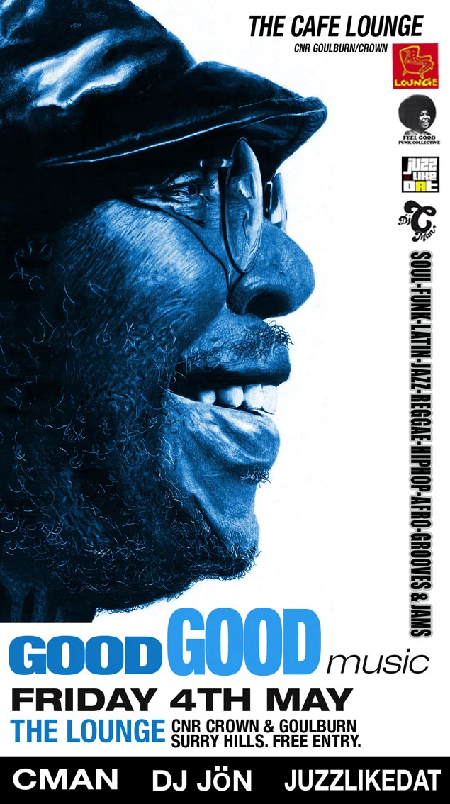 Cafe Lounge flyer for Good Good Music at The Lounge, Surry Hills, Friday 4 May 2012, DJs CMAN, DJ JÖN and JuzzLikeDat, blue-toned pencil portrait of a smiling man in a flat cap and round glasses.