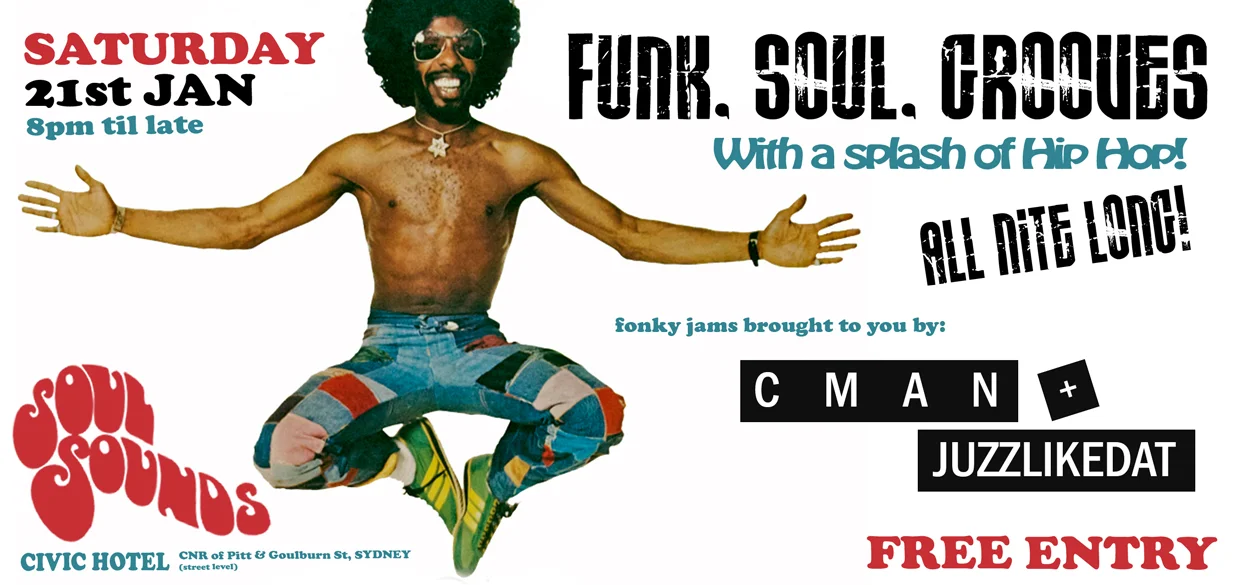 Soul Sounds banner flyer at the Civic Hotel, Sydney, Saturday 21 January 2012, DJs CMAN and Juzzlikedat, Sly Stone leaping mid-air in patchwork jeans on a white background