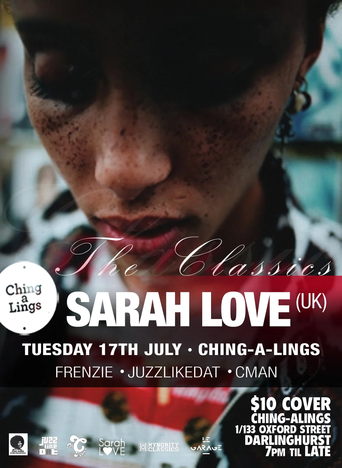 Flyer for The Classics with Sarah Love (UK), Tuesday 17 July 2012 at Ching-a-Lings, 1/133 Oxford Street Darlinghurst, DJs Frenzie, JuzzLikeDat, CMAN, a close-up portrait of Sarah Love behind white and red type, $10 cover from 7pm