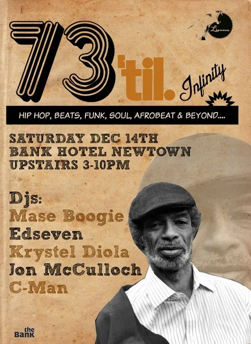 73 til Infinity flyer for Saturday 14 December upstairs at the Bank Hotel, Newtown, with Mase Boogie, Edseven, Krystel Diola, Jon McCulloch and C-Man