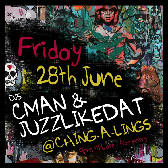 Flyer for Friday 28 June at Ching-a-Lings, Darlinghurst, with DJs CMAN and JuzzLikeDat from 9pm, free entry