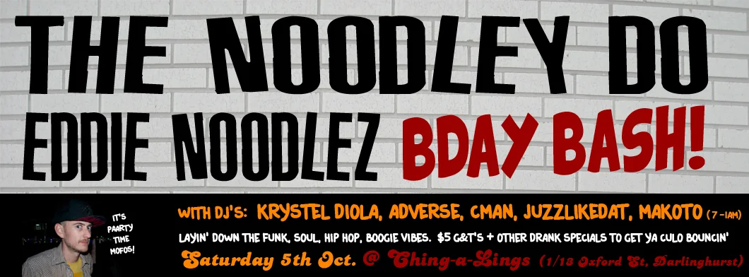 Facebook banner flyer for The Noodley Do - Eddie Noodlez Bday Bash at Ching-a-Lings, Darlinghurst, Saturday 5 October 2013, DJs Krystel Diola, Adverse, DJ CMAN, Juzzlikedat and Makoto, hand-drawn black and red lettering on a white brick wall with a photo of the birthday boy in the corner.