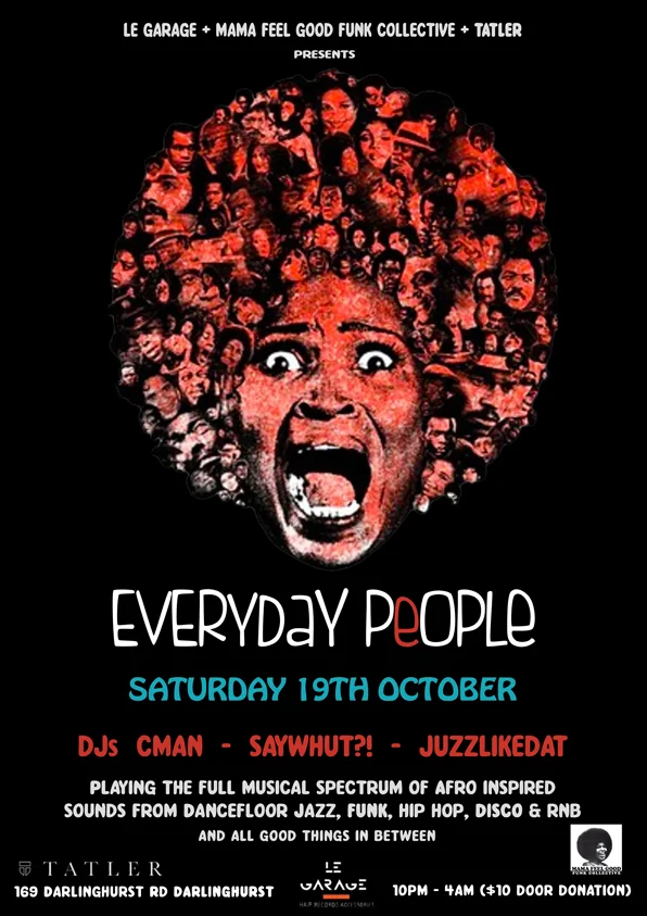 Flyer for Everyday People, Saturday 19 October 2013 at Tatler, 169 Darlinghurst Rd Darlinghurst, DJs CMAN, Saywhut?! and JuzzLikeDat, screaming face with an afro made of collaged portraits on black.