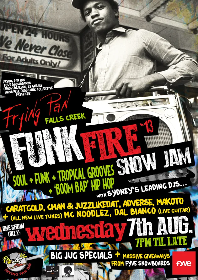 Fyve Funk Fire Snow Jam flyer for Wednesday 7 August at the Frying Pan, Falls Creek, with Caratgold, CMAN, JuzzLikeDat, Adverse and Makoto