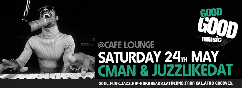 Facebook banner for Good Good Music, Saturday 24 May 2014 at Cafe Lounge, Surry Hills, DJs CMAN and JuzzLikeDat, with the turtleneck singer at a keyboard and microphone in black and white