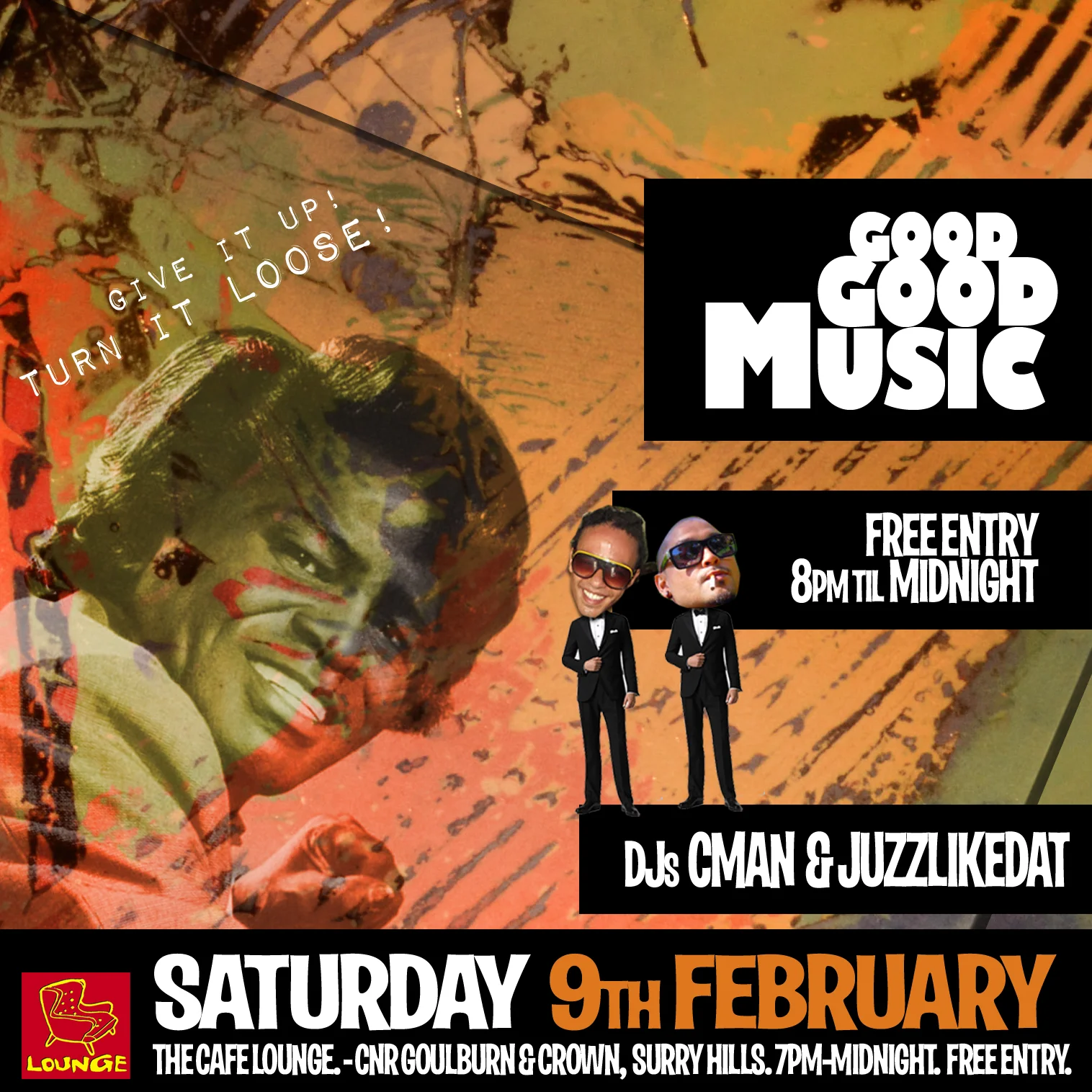 Layout variant of the Good Good Music flyer for Saturday 9 February 2013 at The Cafe Lounge, Surry Hills, DJs CMAN and JuzzLikeDat, free entry - the same James Brown collage with tuxedo caricatures of both DJs and a horizontal name band