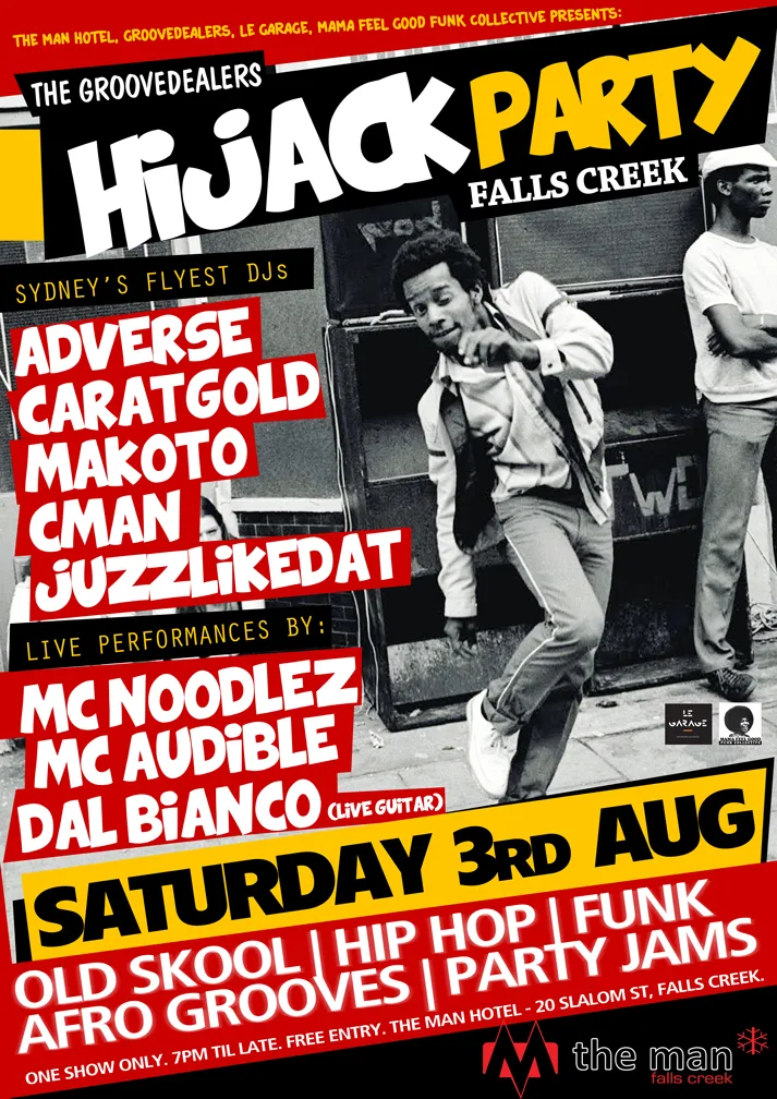 Hijack Party flyer for Saturday 3 August at the Man Hotel, Falls Creek, with Adverse, Caratgold, Makoto, CMAN and JuzzLikeDat plus MC Noodlez