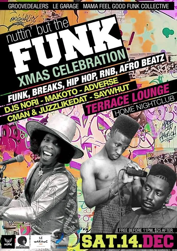 Nuttin but the Funk Xmas celebration flyer for Saturday 14 December at the Terrace Lounge, Home Nightclub, with Nori, Makoto, Adverse, CMAN, JuzzLikeDat and Saywhut