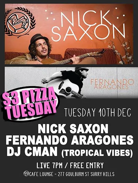 $3 Pizza Tuesday flyer for 10 December at Cafe Lounge, Surry Hills, with live sets from Nick Saxon and Fernando Aragones and DJ CMAN