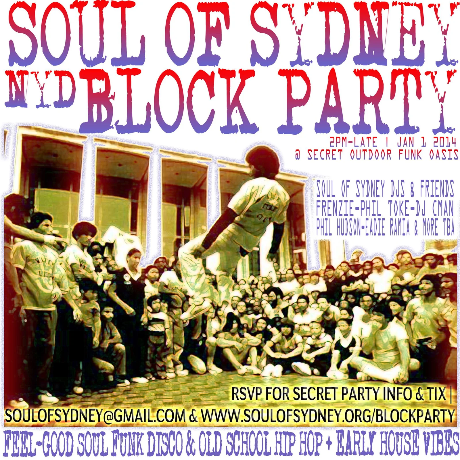 Earlier lineup variant of the Soul of Sydney NYD Block Party flyer, Wednesday 1 January 2014, Secret Outdoor Funk Oasis, DJs Frenzie, Phil Toke, CMAN, Phil Hudson, Eadie Ramia and more TBA, red and purple lettering over a sepia breakdance crowd photo.