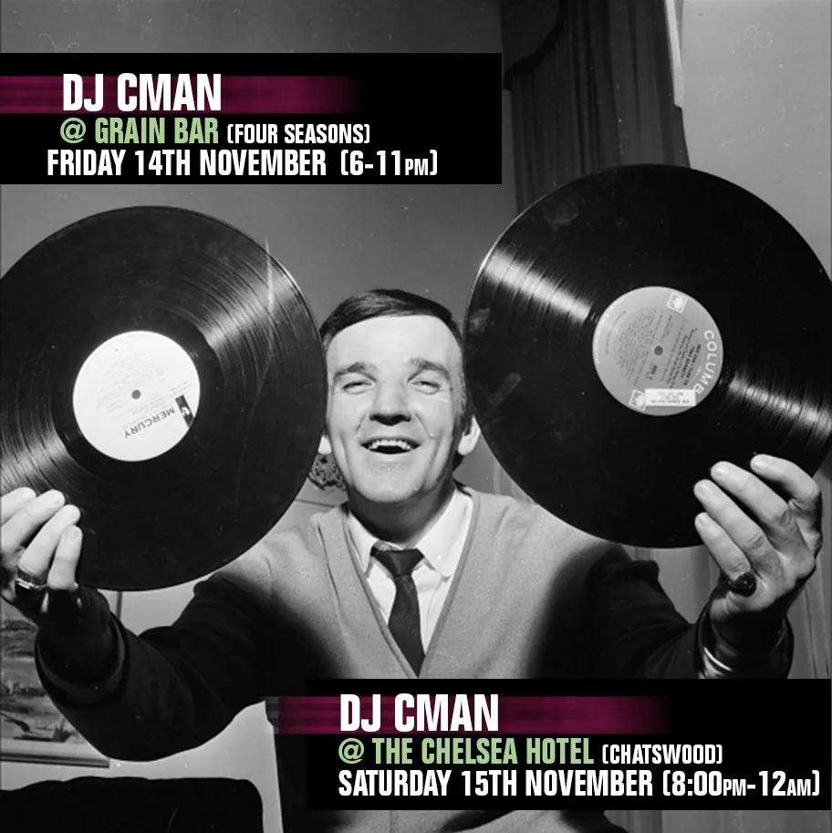 DJ CMAN gig card for Friday 14 November at Grain Bar, Four Seasons, and Saturday 15 November at the Chelsea Hotel, Chatswood
