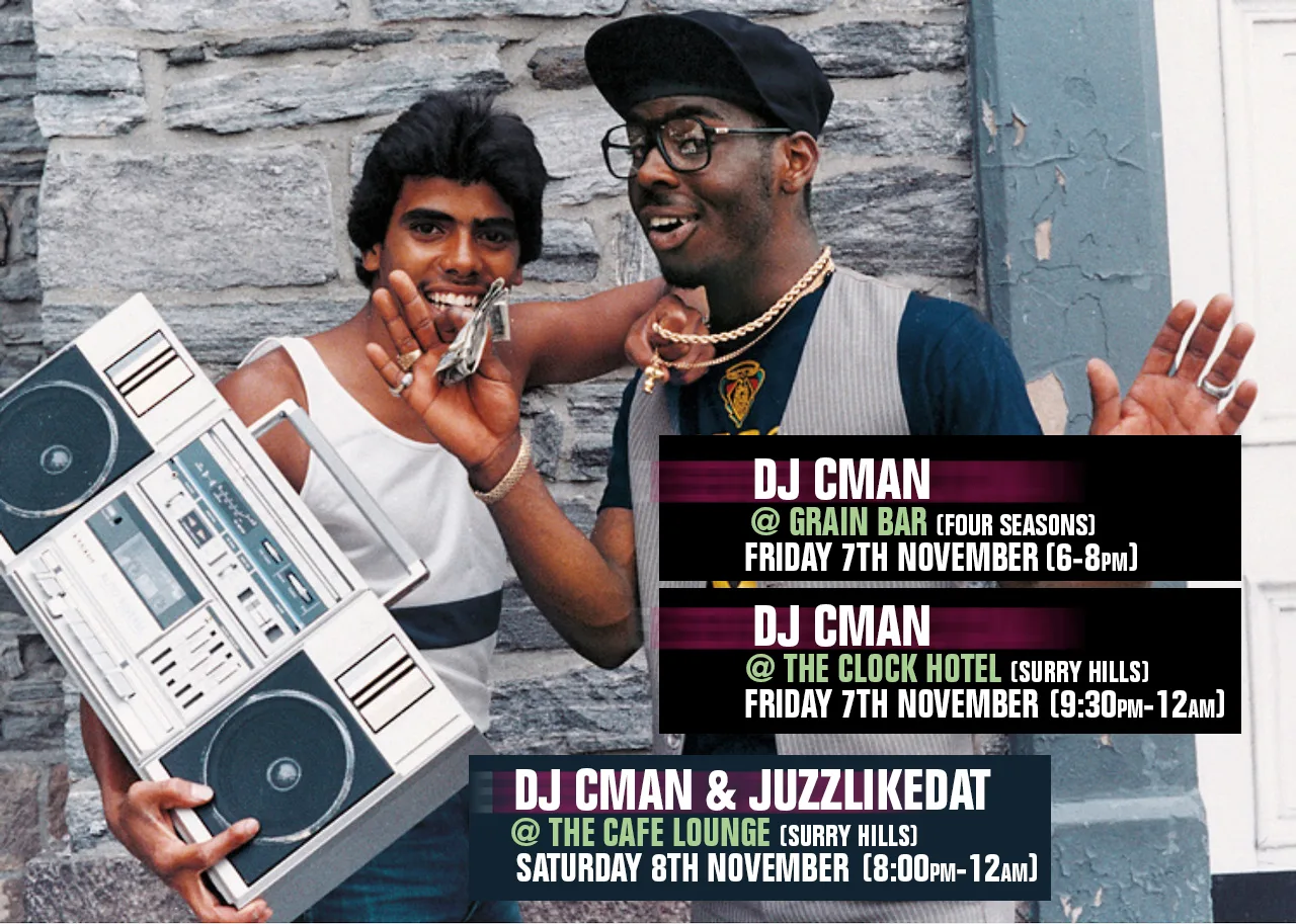 DJ CMAN gig card for Friday 7 November at his Grain Bar residency, Four Seasons Hotel Sydney, and Saturday 8 November at the Clock Hotel, Surry Hills