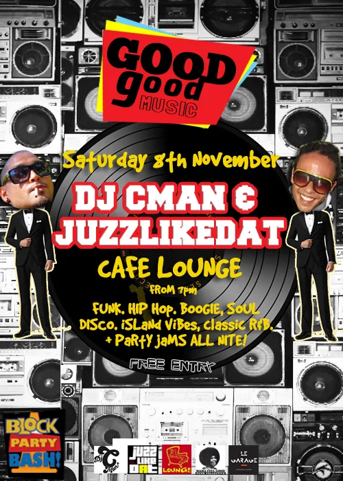 Good Good Music flyer for Saturday 8 November at Cafe Lounge, DJ CMAN and JuzzLikeDat from 7pm, over a wall of boomboxes