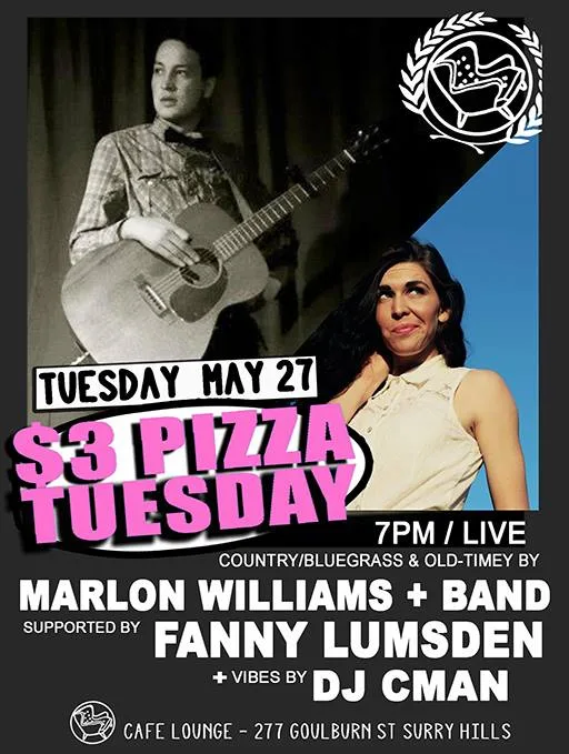$3 Pizza Tuesday flyer for 27 May at Cafe Lounge, country bluegrass from Marlon Williams and band, supported by Fanny Lumsden, with DJ CMAN