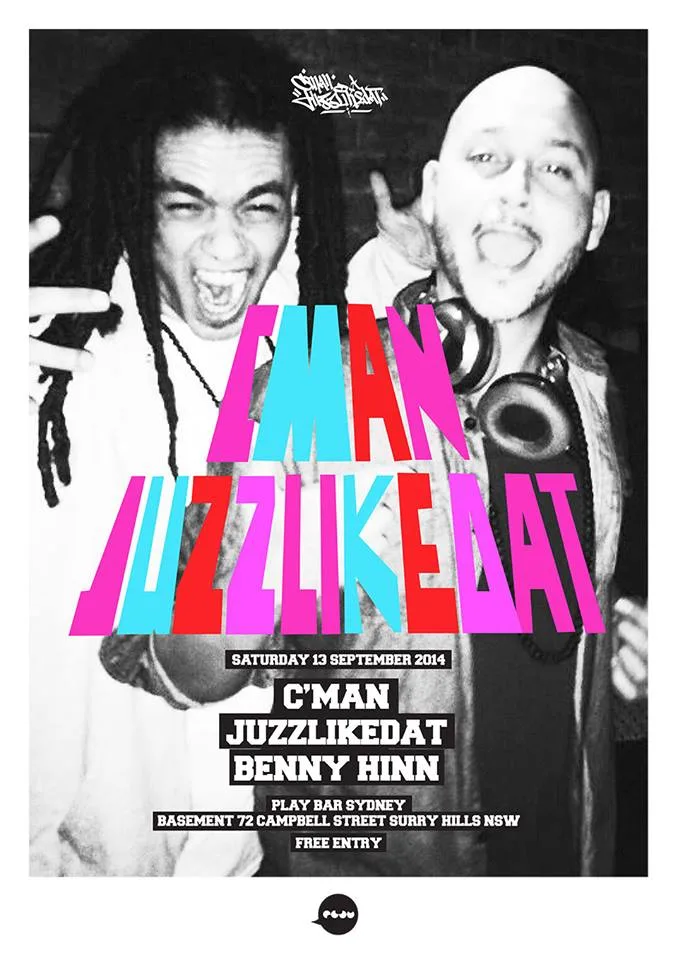 Flyer for C'man, JuzzLikeDat and Benny Hinn at Play Bar, Sydney, on Saturday 13 September 2014