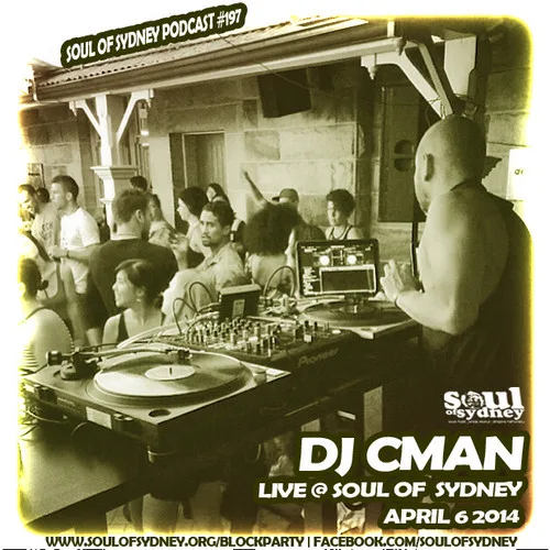 Soul of Sydney podcast 97 artwork, DJ CMAN live at Soul of Sydney, April 6 2014