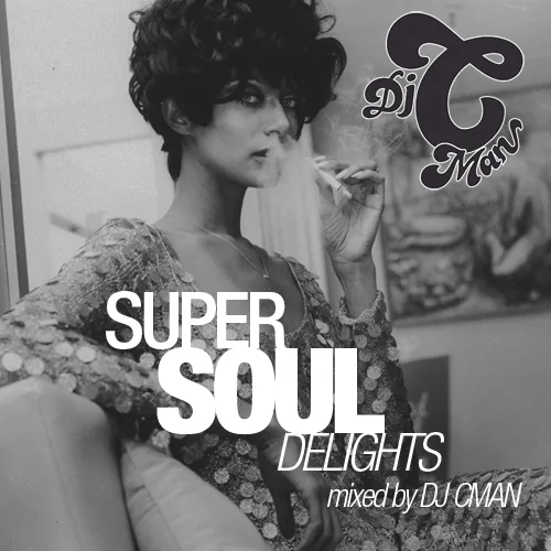 Super Soul Delights mix cover, mixed by DJ CMAN, with a black and white portrait and the DJ C-Man logo