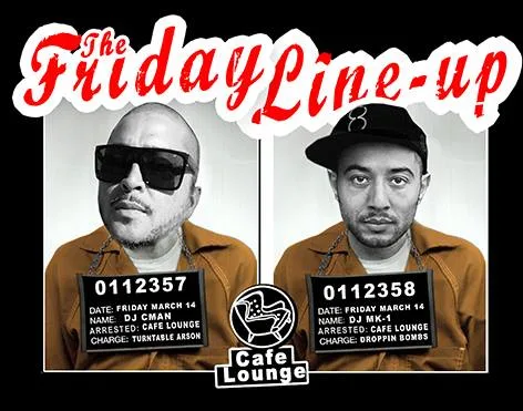 The Friday Line-up flyer for Cafe Lounge with DJ CMAN and DJ MK-1, styled as a pair of mugshots