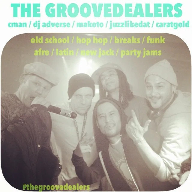 The Groovedealers tile listing CMAN, DJ Adverse, Makoto, Juzzlikedat and Caratgold over a photo of the crew