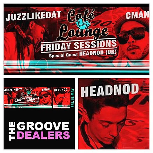 Café Lounge Friday Sessions tiles for JuzzLikeDat and CMAN with Headnod and the Groove Dealers