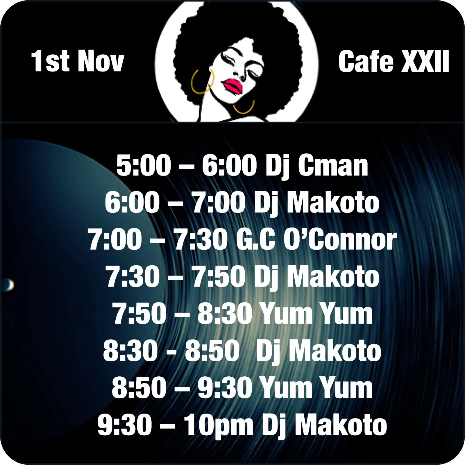 Café XXII set times card for 1 November with DJ Cman, DJ Makoto, G.C O'Connor and Yum Yum