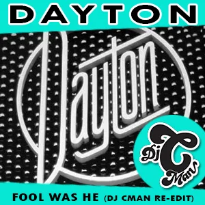 Cover art for the DJ CMAN re-edit of Dayton's Fool Was He