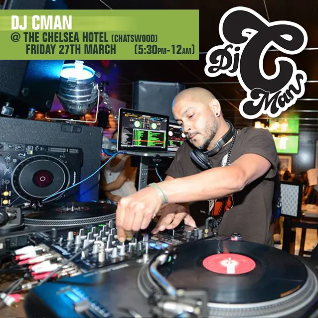 Flyer for DJ CMAN at the Chelsea Hotel, Chatswood, on Friday 27 March, over a photo of him at the turntables