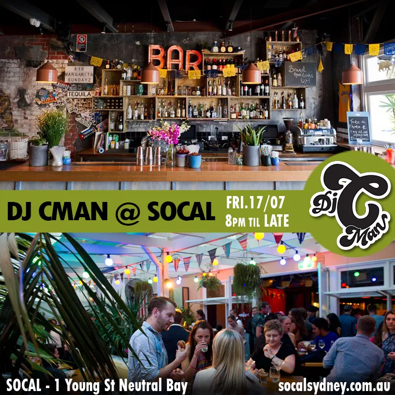 Flyer for DJ CMAN at SoCal, 1 Young Street Neutral Bay, on Friday 17 July from 8pm