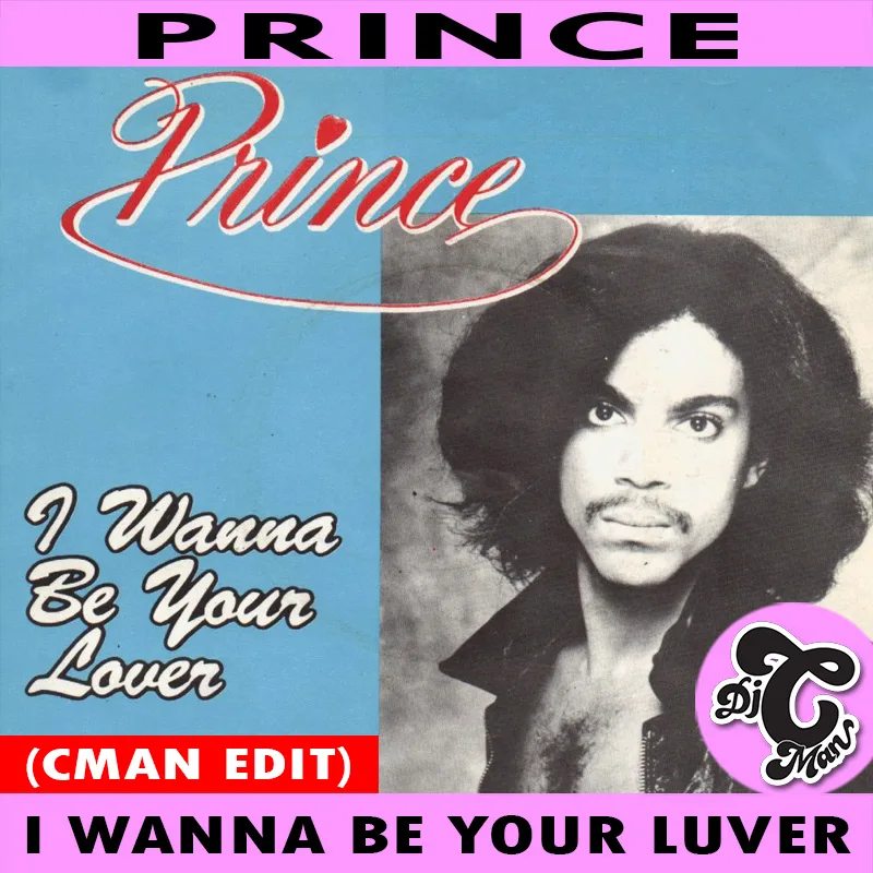 Cover art for the 2015 DJ CMAN party edit of Prince's I Wanna Be Your Lover