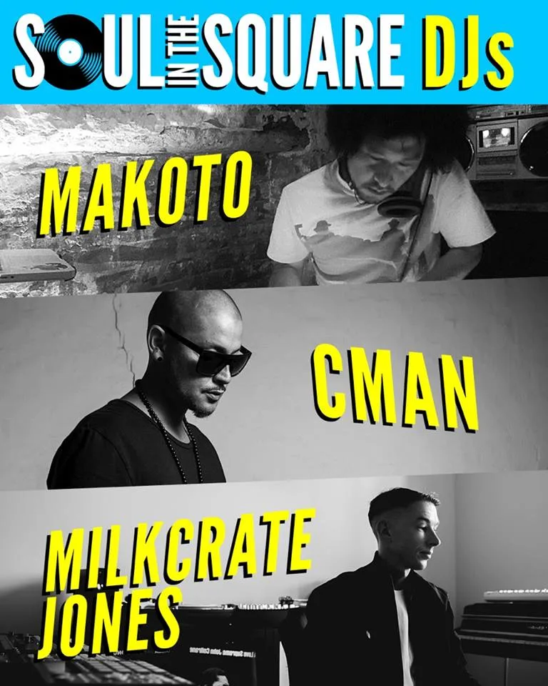 Soul in the Square DJs tile listing Makoto, CMAN and Milkcrate Jones