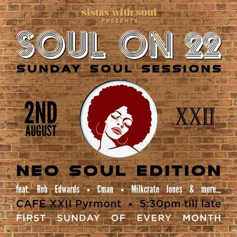Soul on 22 Sunday Soul Sessions flyer for 2 August, the neo soul edition, with Rob Edwards, Cman and Milkcrate Jones