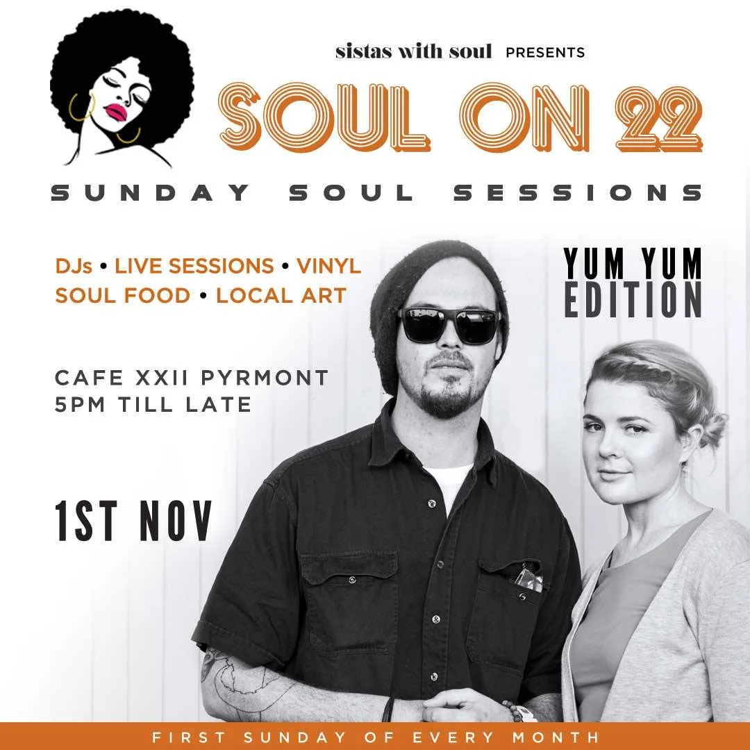 Soul on 22 Sunday Soul Sessions flyer for 1 November at Café XXII Pyrmont, the Yum Yum edition