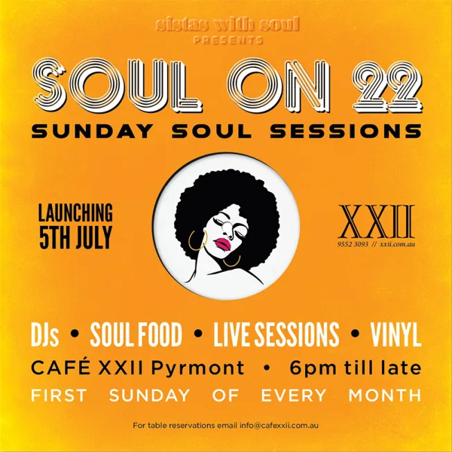 Soul on 22 Sunday Soul Sessions launch flyer for 5 July at Café XXII Pyrmont, first Sunday of every month