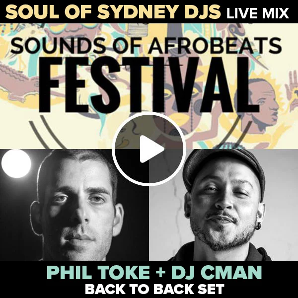Mix cover tile for the Soul of Sydney DJs live recording, DJs Phil Toke and CMAN back to back at the Sounds of Afrobeats Festival, Saturday 21 November 2015, Greenwood Hotel, North Sydney, festival artwork above black and white portraits of both DJs.