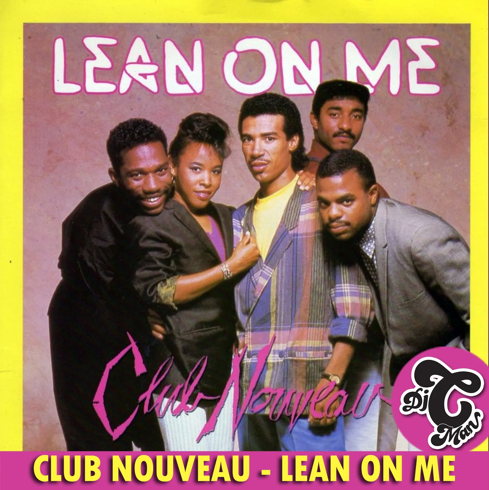 Cover art for the CMAN edit of Club Nouveau's Lean On Me