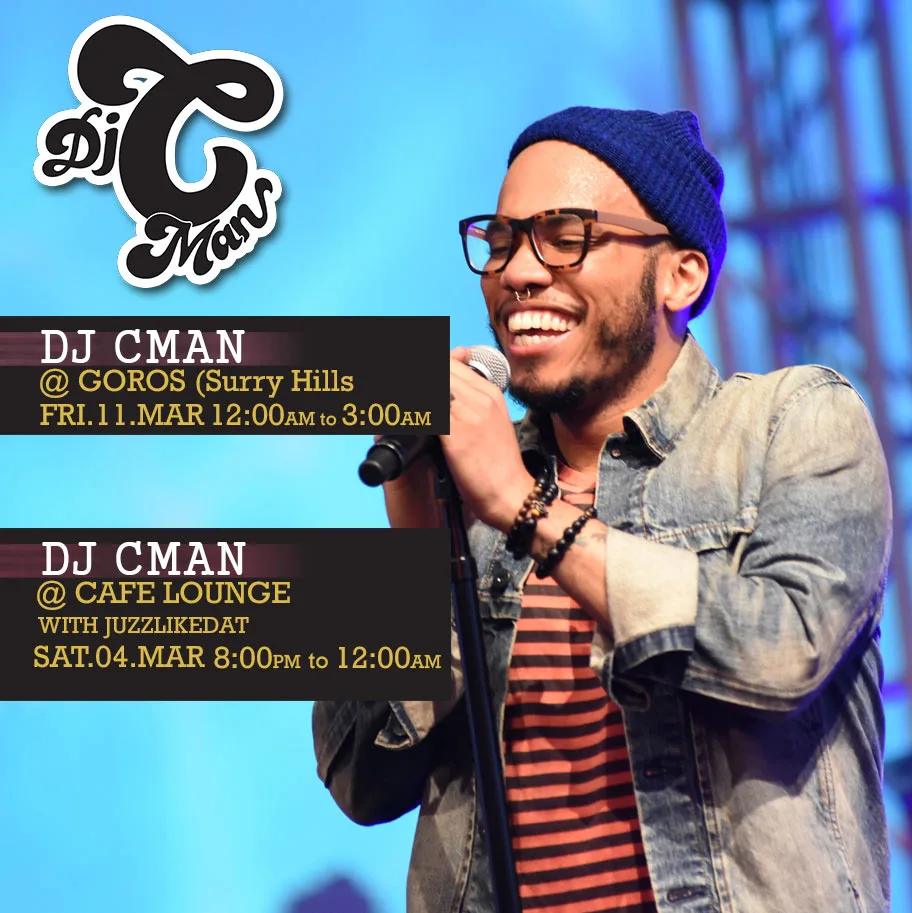 DJ C-Man gig card listing Goros in Surry Hills on Friday 11 March and Cafe Lounge with JuzzLikeDat on Saturday 4 March